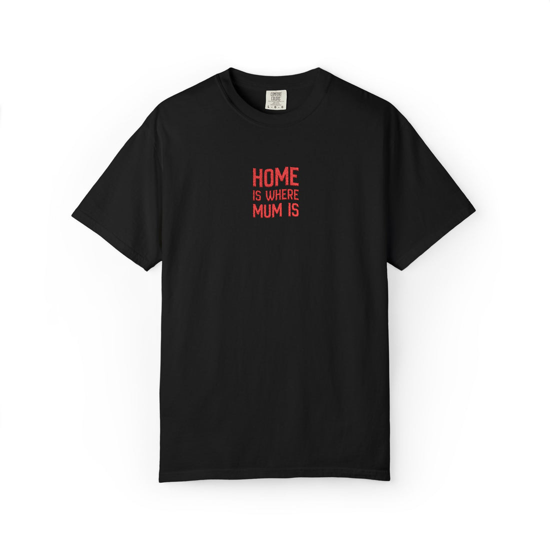 T-Shirt — "Home Is Where Mum Is" Minimalist Chest-Print