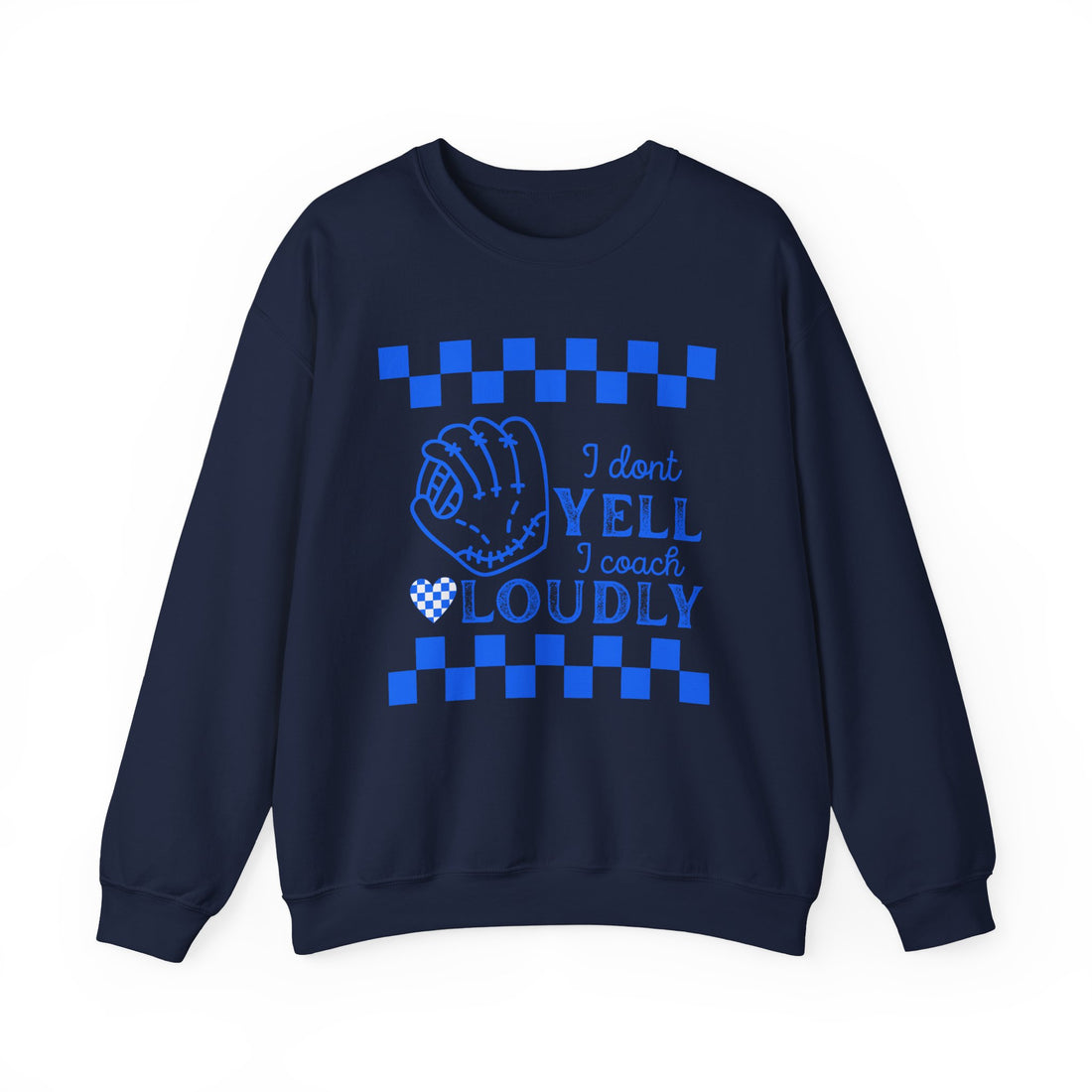 Coach Loudly Sweatshirt — "I Don't Yell I Coach Loudly" Baseball Crewneck