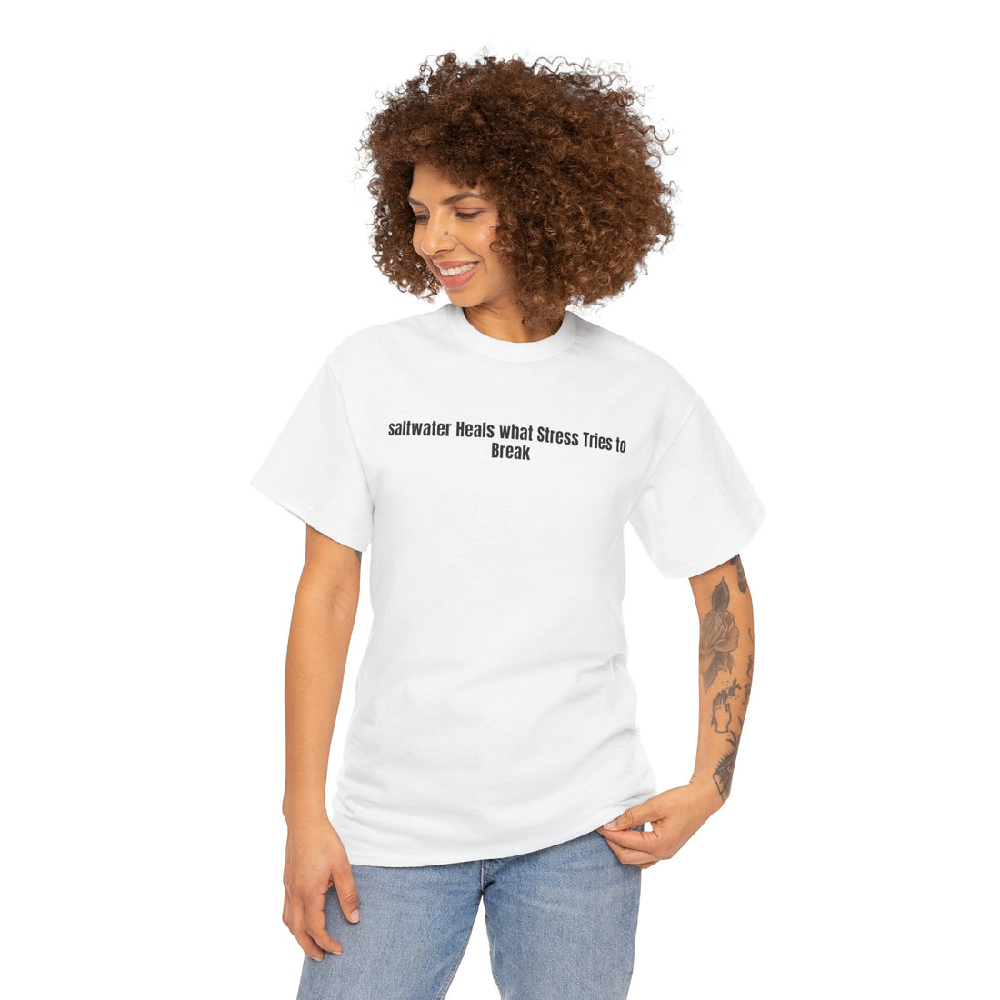 T-Shirt — Saltwater heals what stress tries to break