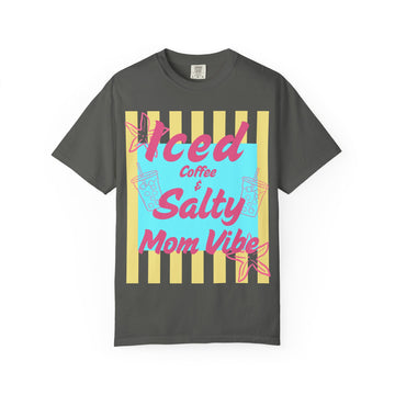 Iced Coffee & Salty Mom Vibe T-Shirt | Funny Mom Gift Tee