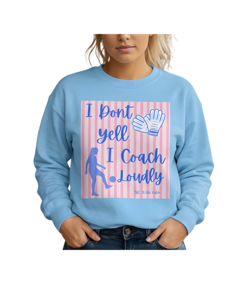 Coaching Crewneck Sweatshirt — "I Don’t Yell I Coach Loudly" Volleyball Coach Gift
